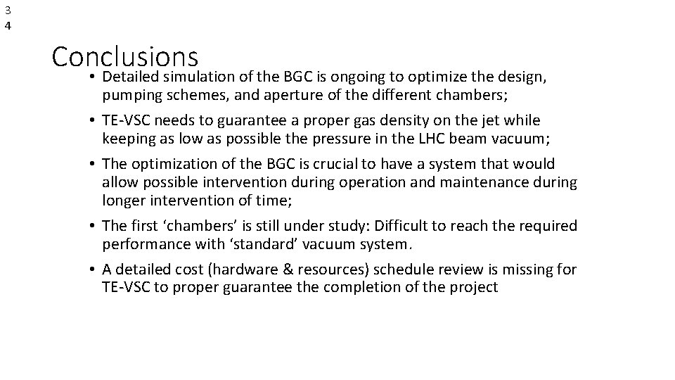 3 4 Conclusions • Detailed simulation of the BGC is ongoing to optimize the