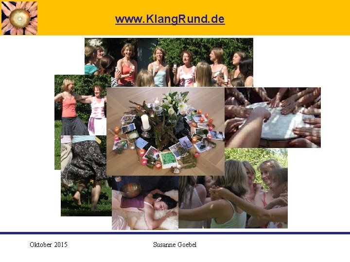  www. Klang. Rund. de Oktober 2015 Susanne Goebel 