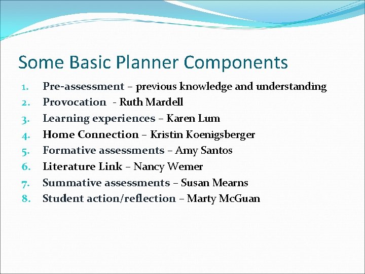 Some Basic Planner Components 1. 2. 3. 4. 5. 6. 7. 8. Pre-assessment –