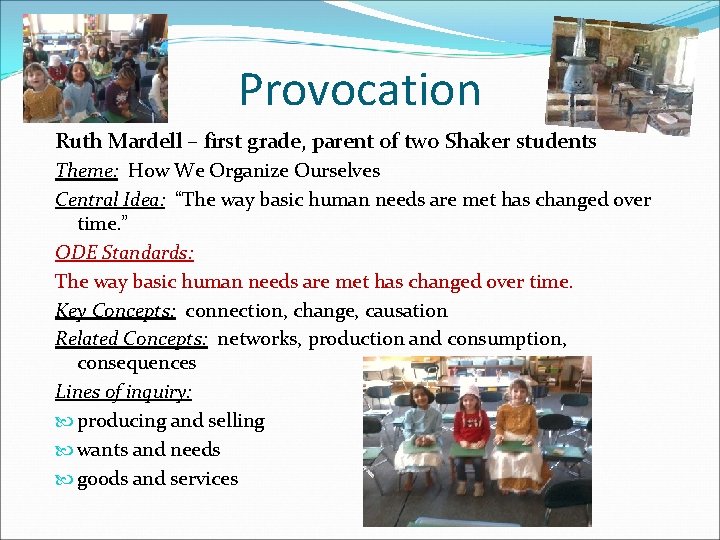 Provocation Ruth Mardell – first grade, parent of two Shaker students Theme: How We