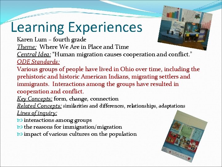 Learning Experiences Karen Lum – fourth grade Theme: Where We Are in Place and