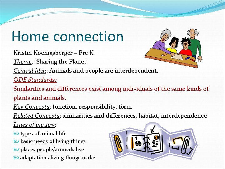 Home connection Kristin Koenigsberger – Pre K Theme: Sharing the Planet Central Idea: Animals