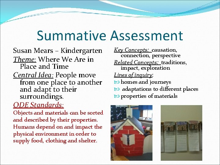 Summative Assessment Susan Mears – Kindergarten Theme: Where We Are in Place and Time