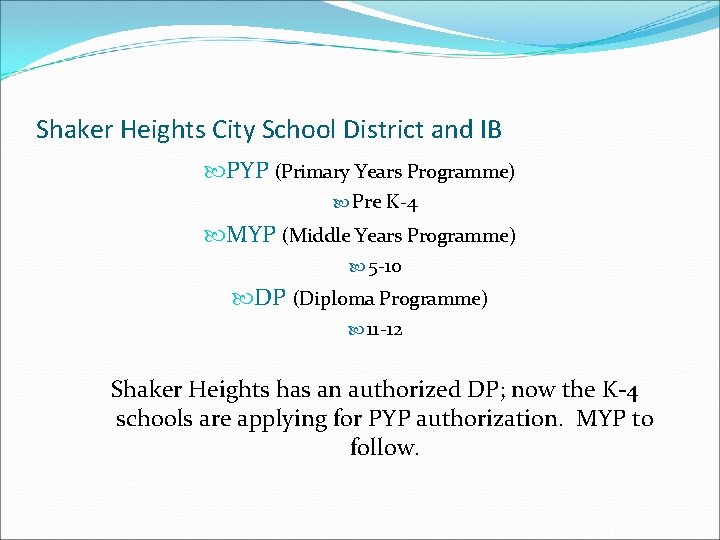 Shaker Heights City School District and IB PYP (Primary Years Programme) Pre K-4 MYP