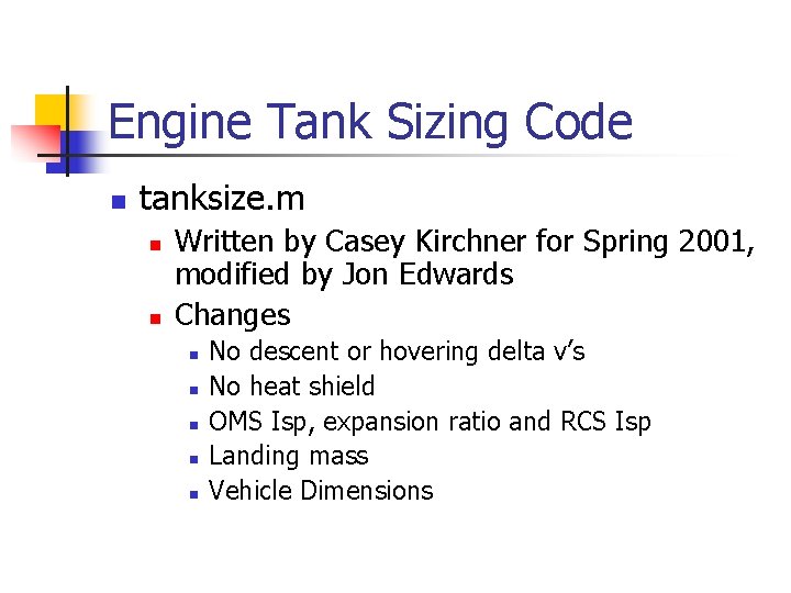 Engine Tank Sizing Code n tanksize. m n n Written by Casey Kirchner for