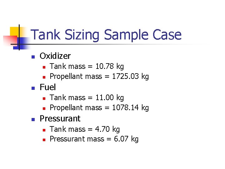 Tank Sizing Sample Case n Oxidizer n n n Fuel n n n Tank