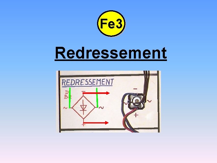 Fe 3 Redressement 