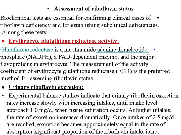  • Assessment of riboflavin status Biochemical tests are essential for confirming clinical cases