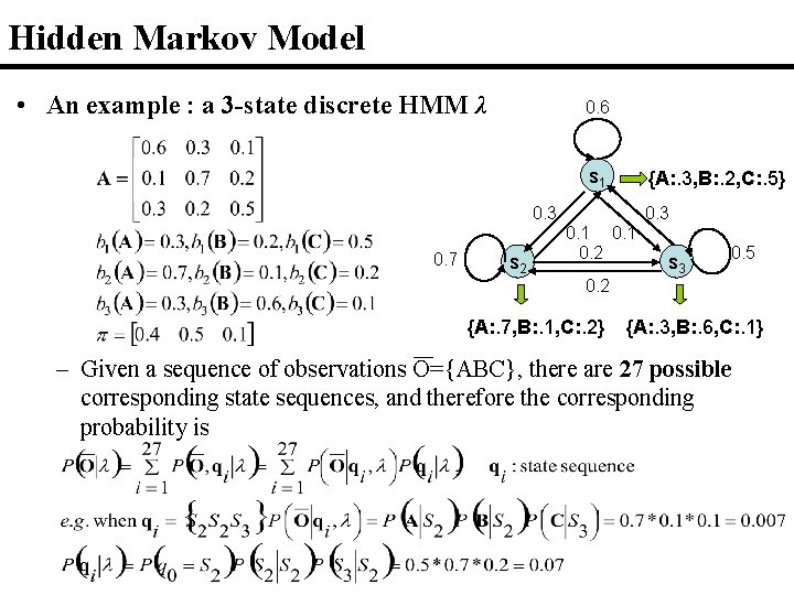 Hidden Markov Model • An example : a 3 -state discrete HMM λ 0.