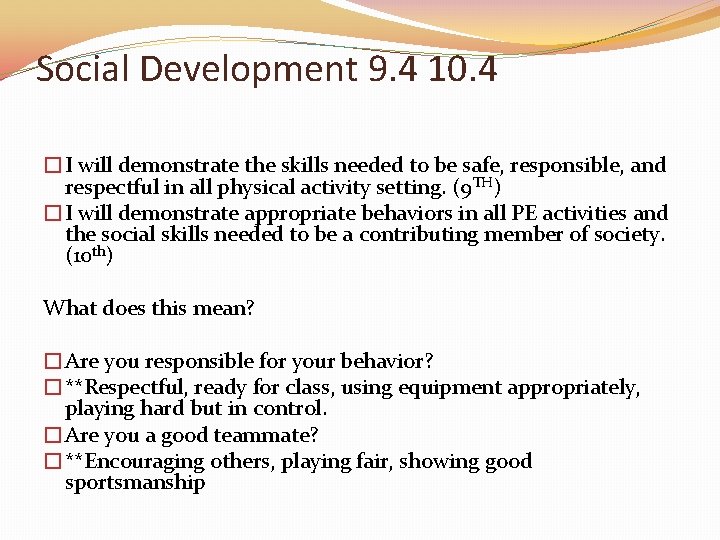 Social Development 9. 4 10. 4 �I will demonstrate the skills needed to be