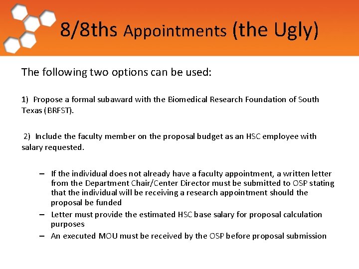 8/8 ths Appointments (the Ugly) The following two options can be used: 1) Propose