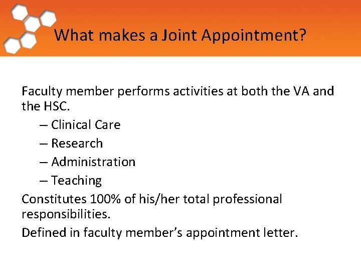 What makes a Joint Appointment? Faculty member performs activities at both the VA and