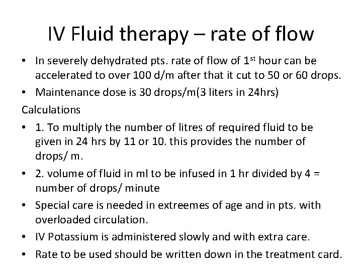 IV Fluid therapy – rate of flow • In severely dehydrated pts. rate of