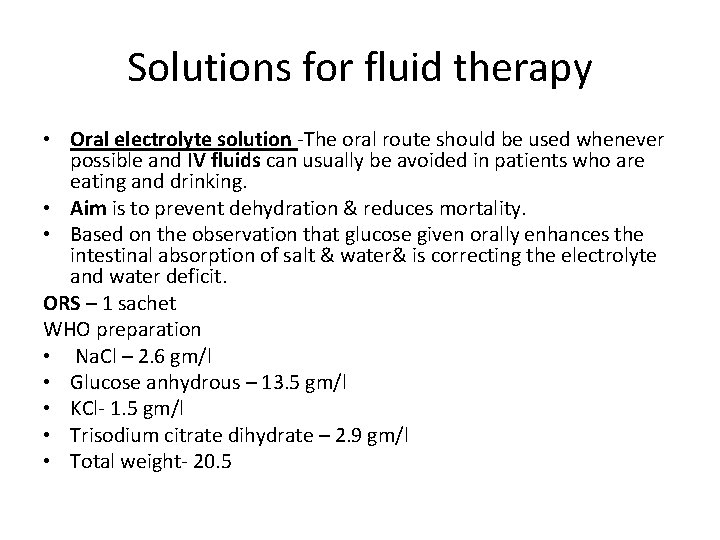 Solutions for fluid therapy • Oral electrolyte solution -The oral route should be used