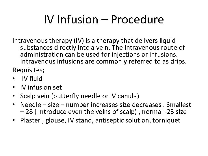 IV Infusion – Procedure Intravenous therapy (IV) is a therapy that delivers liquid substances