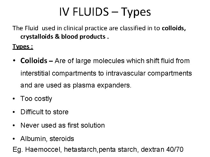 IV FLUIDS – Types The Fluid used in clinical practice are classified in to