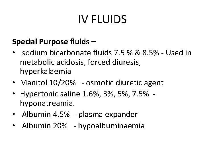 IV FLUIDS Special Purpose fluids – • sodium bicarbonate fluids 7. 5 % &