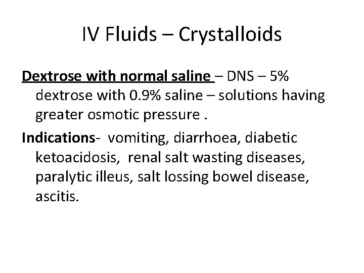 IV Fluids – Crystalloids Dextrose with normal saline – DNS – 5% dextrose with