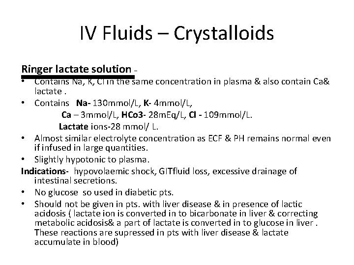 IV Fluids – Crystalloids Ringer lactate solution – • Contains Na, K, Cl in