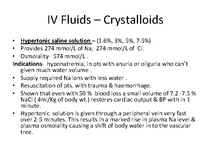 IV Fluids – Crystalloids • Hypertonic saline solution – (1. 6%, 3%, 5%, 7.