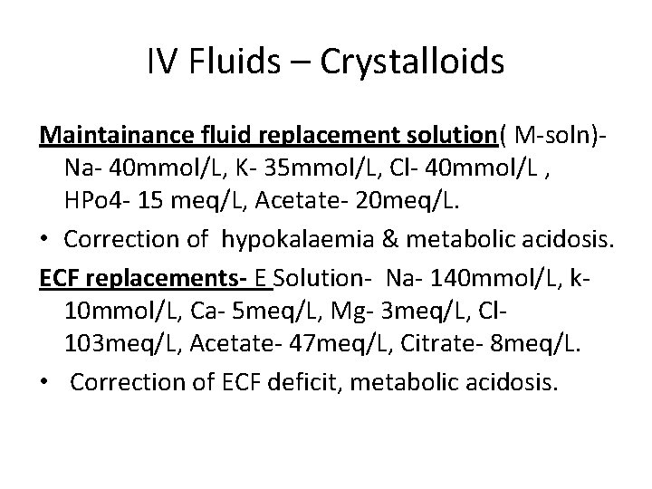 IV Fluids – Crystalloids Maintainance fluid replacement solution( M-soln)- Na- 40 mmol/L, K- 35