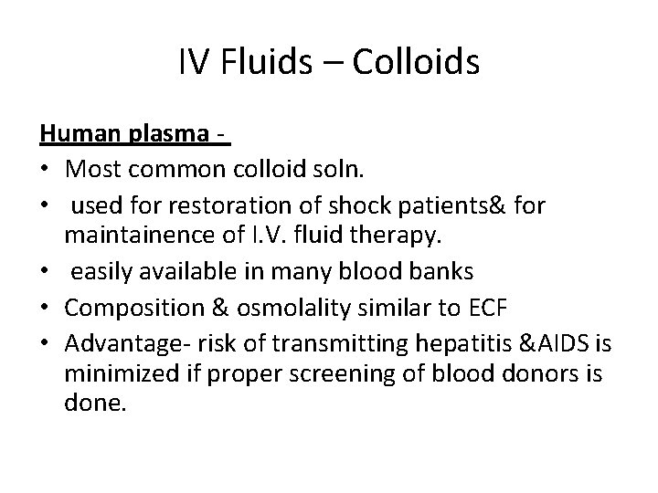 IV Fluids – Colloids Human plasma - • Most common colloid soln. • used