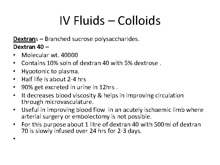 IV Fluids – Colloids Dextrans – Branched sucrose polysaccharides. Dextran 40 – • Molecular