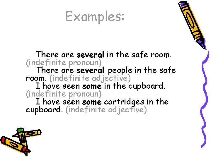 Examples: There are several in the safe room. (indefinite pronoun) There are several people