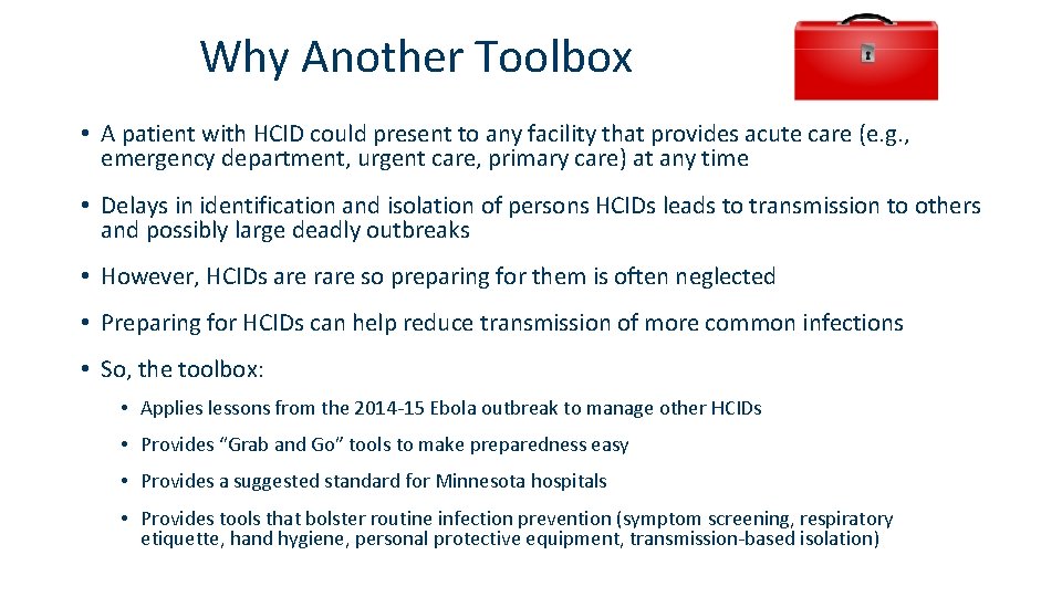 Why Another Toolbox • A patient with HCID could present to any facility that