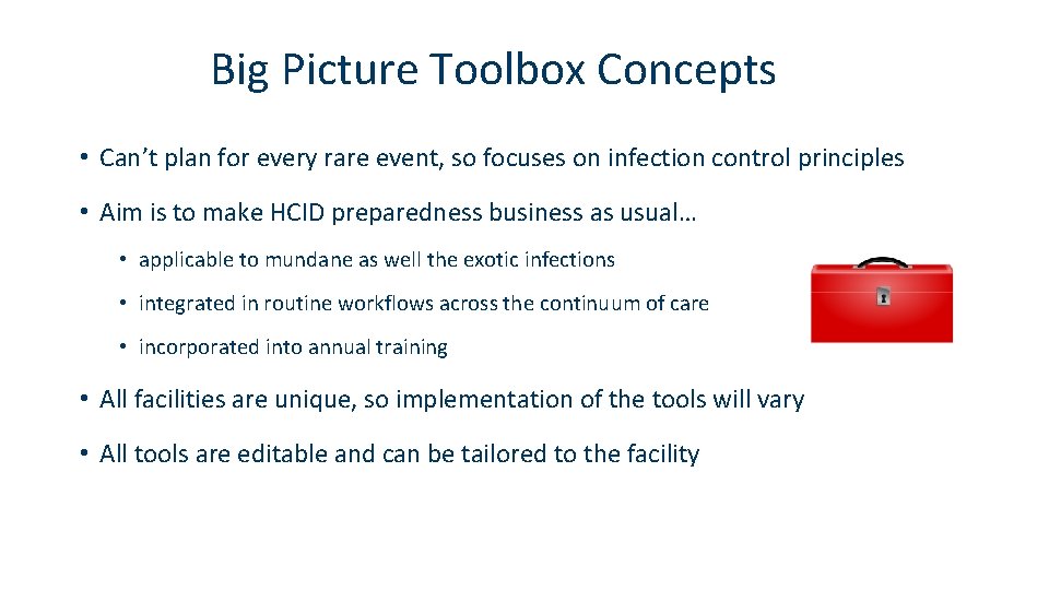 Big Picture Toolbox Concepts • Can’t plan for every rare event, so focuses on