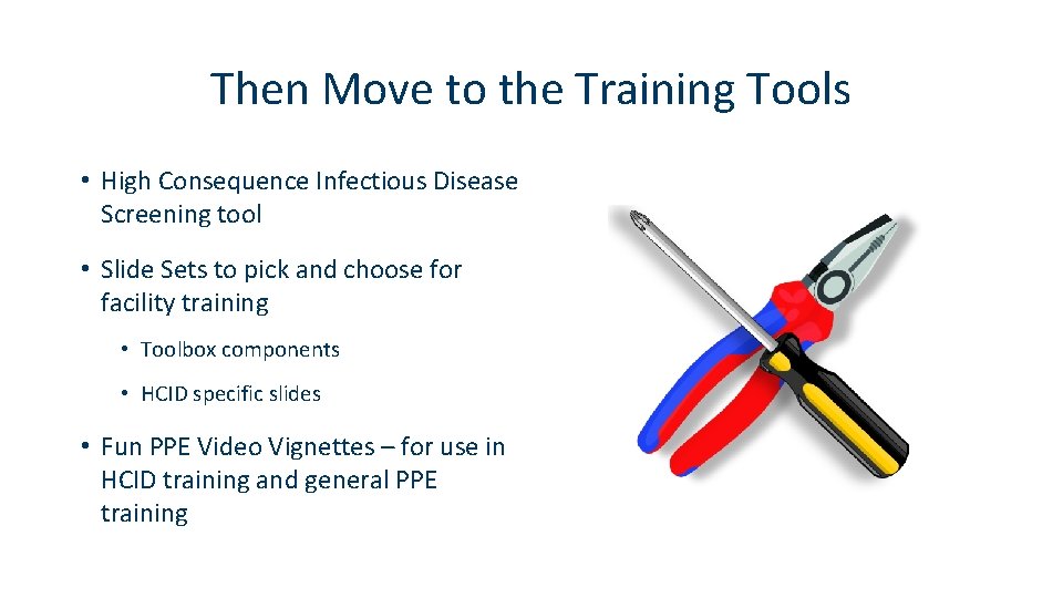 Then Move to the Training Tools • High Consequence Infectious Disease Screening tool •