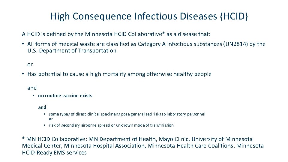 High Consequence Infectious Diseases (HCID) A HCID is defined by the Minnesota HCID Collaborative*