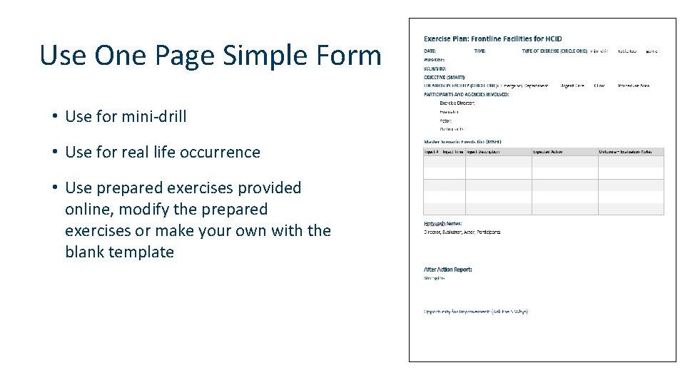 Use One Page Simple Form • Use for mini-drill • Use for real life