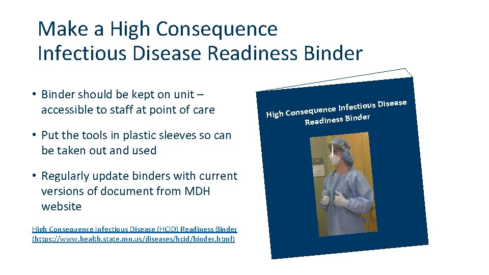 Make a High Consequence Infectious Disease Readiness Binder • Binder should be kept on
