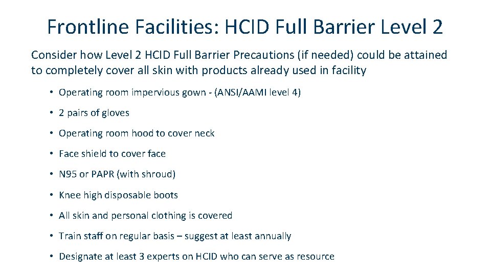 Frontline Facilities: HCID Full Barrier Level 2 Consider how Level 2 HCID Full Barrier