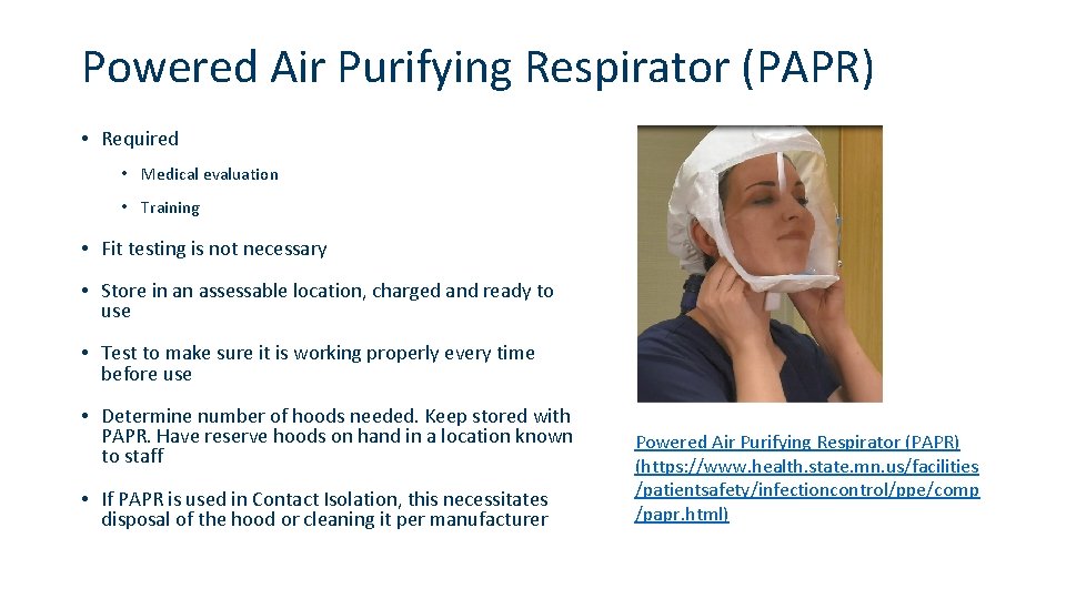 Powered Air Purifying Respirator (PAPR) • Required • Medical evaluation • Training • Fit