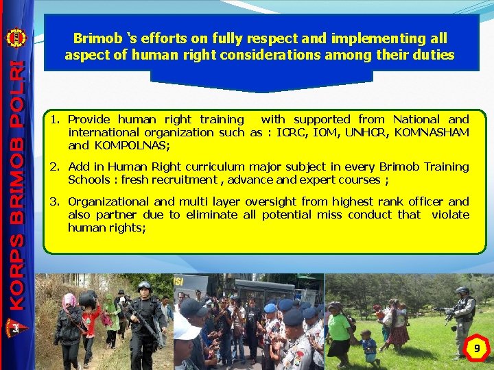 Brimob ‘s efforts on fully respect and implementing all aspect of human right considerations