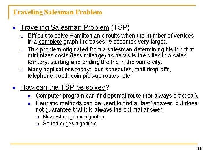 Traveling Salesman Problem n Traveling Salesman Problem (TSP) q q q n Difficult to