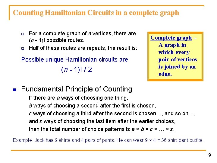 Counting Hamiltonian Circuits in a complete graph q q For a complete graph of