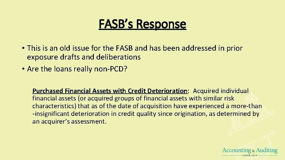 FASB’s Response • This is an old issue for the FASB and has been