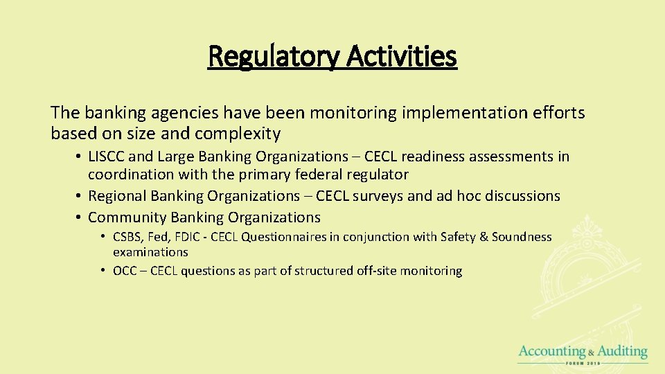 Regulatory Activities The banking agencies have been monitoring implementation efforts based on size and