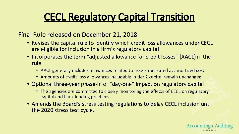 CECL Regulatory Capital Transition Final Rule released on December 21, 2018 • Revises the