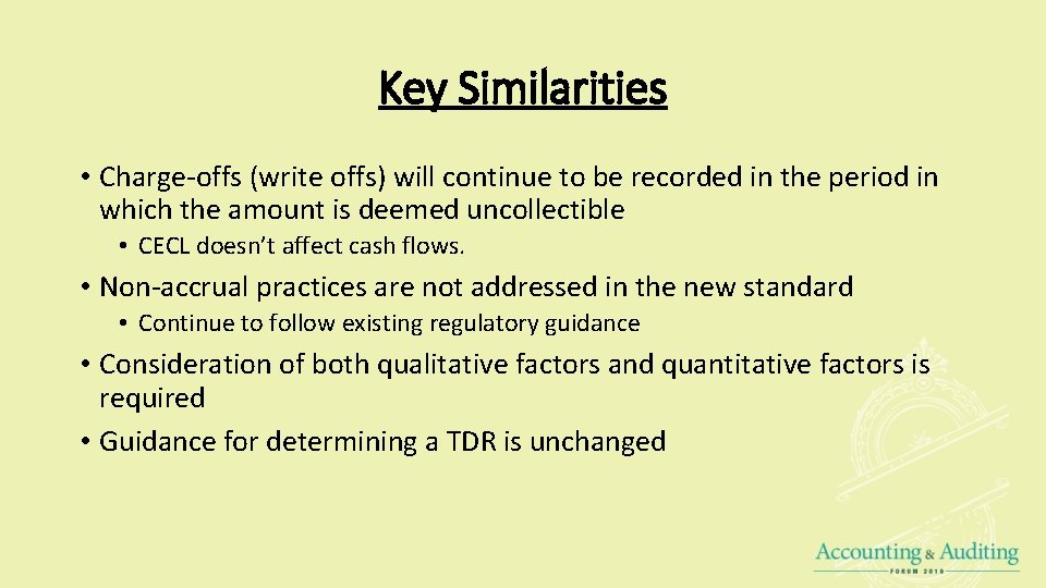 Key Similarities • Charge-offs (write offs) will continue to be recorded in the period