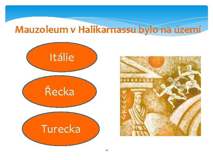 Mauzoleum v Halikarnassu bylo na území Itálie Řecka Turecka 11 