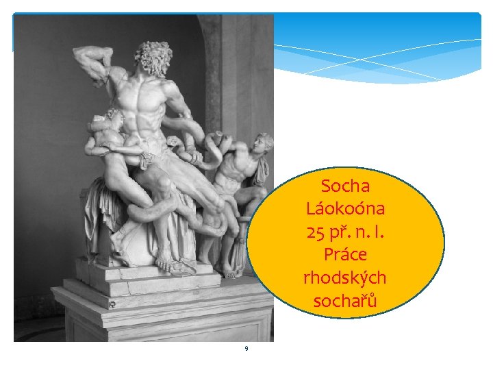 Socha Láokoóna 25 př. n. l. Práce rhodských sochařů 9 