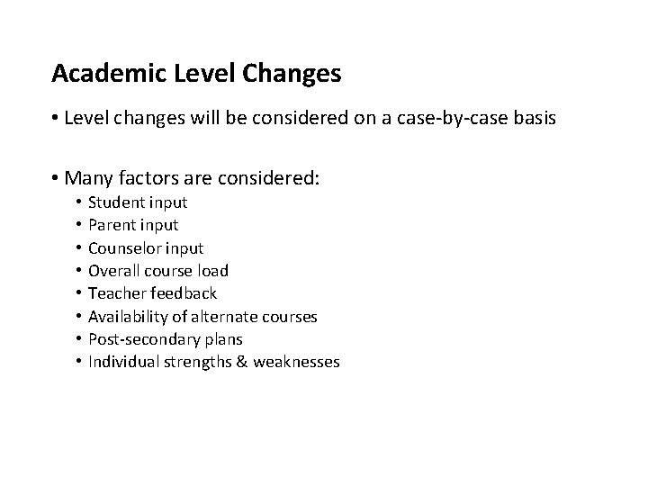 Academic Level Changes • Level changes will be considered on a case-by-case basis •