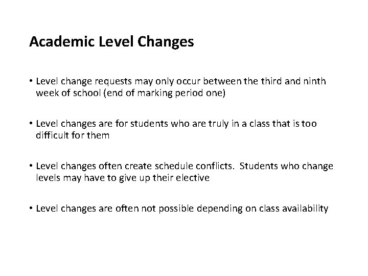 Academic Level Changes • Level change requests may only occur between the third and