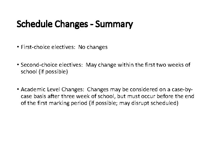 Schedule Changes - Summary • First-choice electives: No changes • Second-choice electives: May change