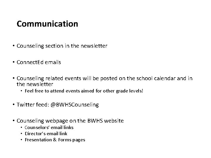Communication • Counseling section in the newsletter • Connect. Ed emails • Counseling related