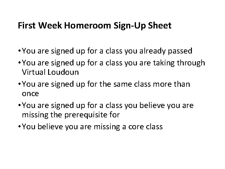 First Week Homeroom Sign-Up Sheet • You are signed up for a class you